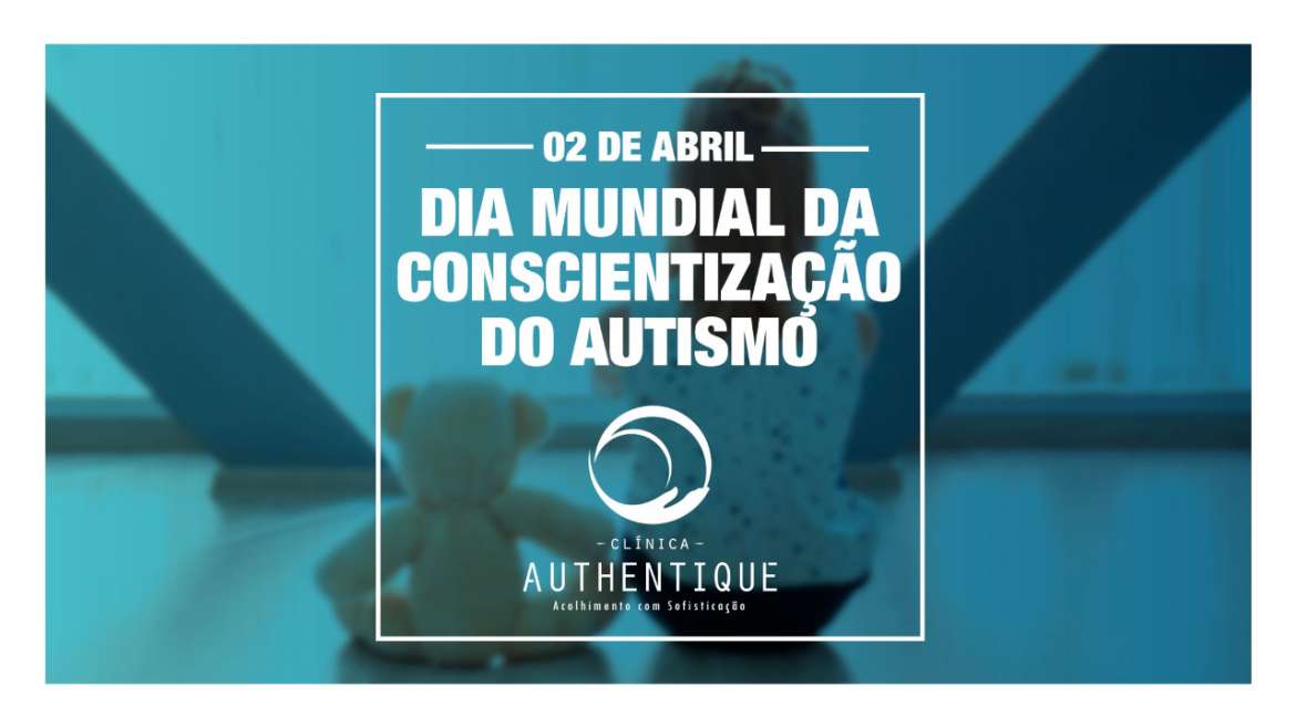 Dia mundial da conscientização do autismo